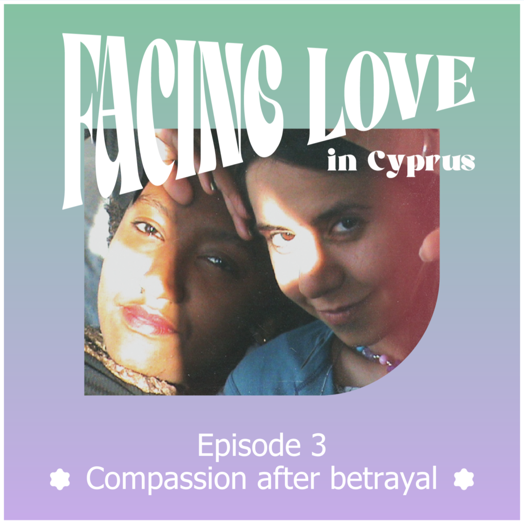 Read more about the article Facing Love in Cyprus – Episode 3: Compassion after betrayal (2/8/2023)
